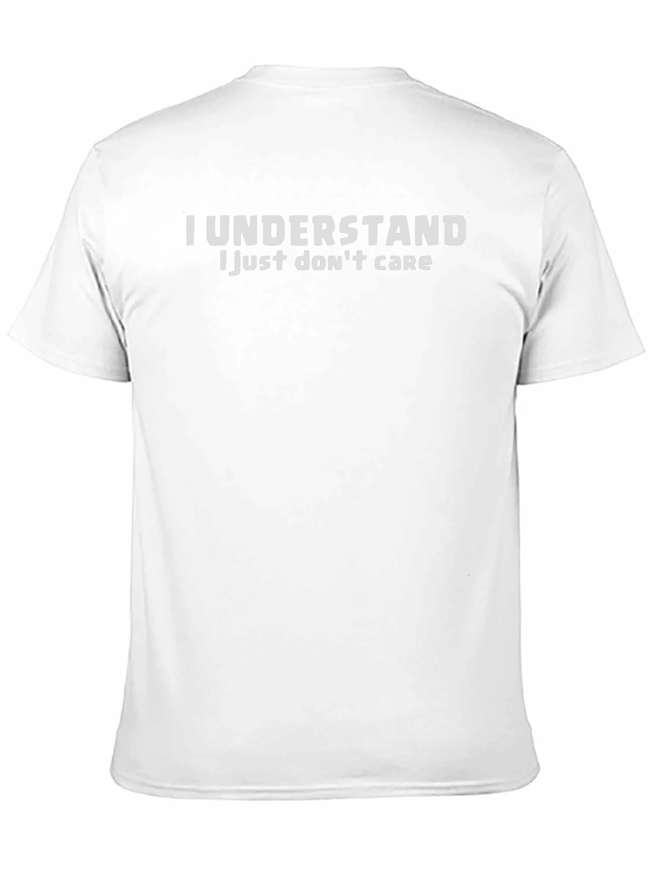 I Understand T-Shirt - Funny Sarcastic Tee