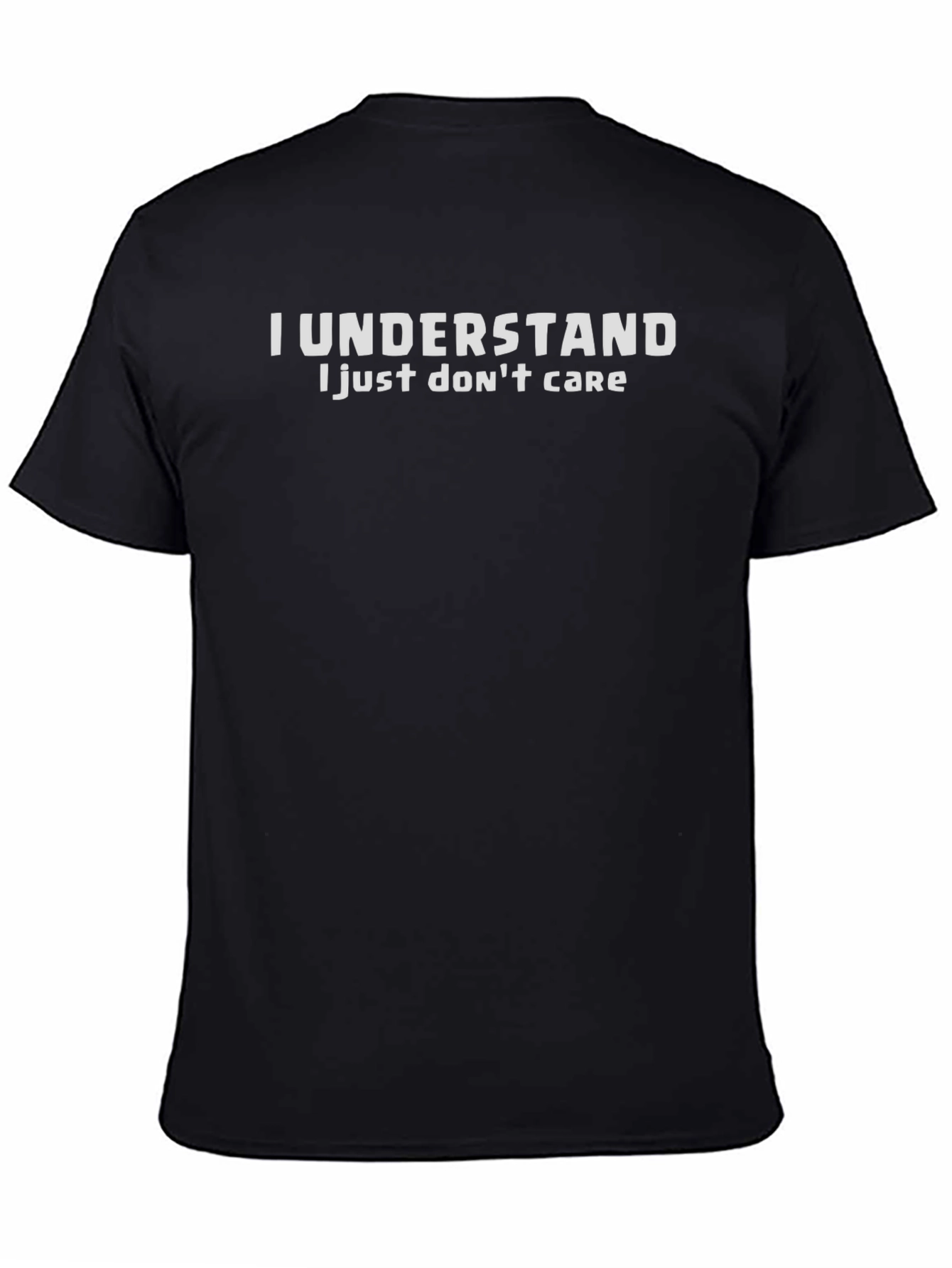 I Understand T-Shirt - Funny Sarcastic Tee